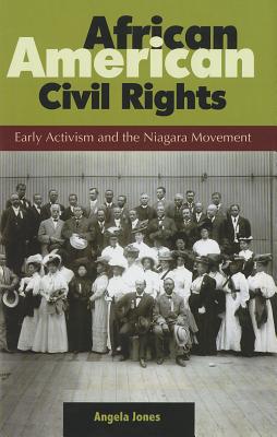 African American Civil Rights: Early Activism and the Niagara Movement
