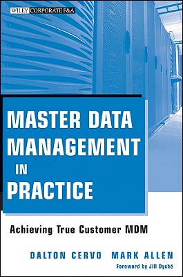 Master Data Management in Practice: Achieving True Customer MDM