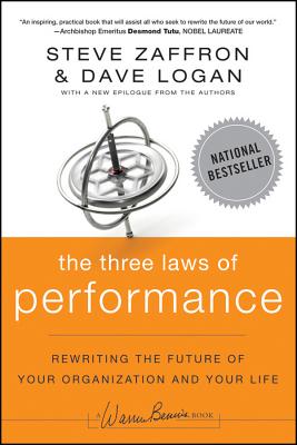 The Three Laws of Performance: Rewriting the Future of Your Organization and Your Life