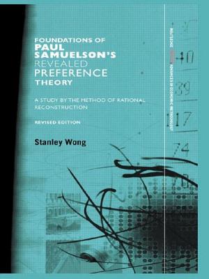 Foundations of Paul Samuelson’s Revealed Preference Theory, Revised Edition: A Study by the Method of Rational Reconstruction