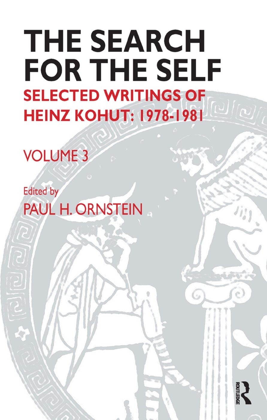 The Search for the Self: Selected Writings of Heinz Kohut: 1978-1983