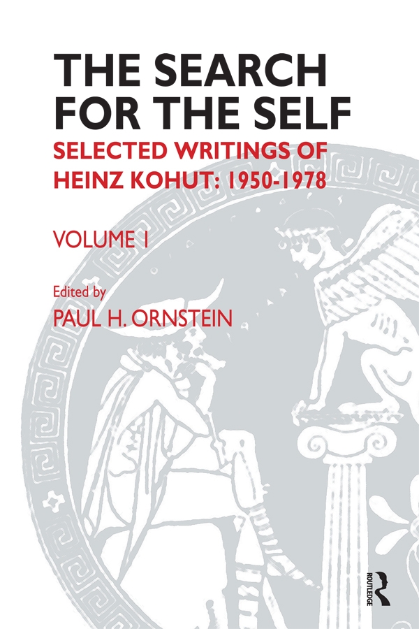 The Search For The Self: Selected Writings of Heinz Kohut: 1950-1978