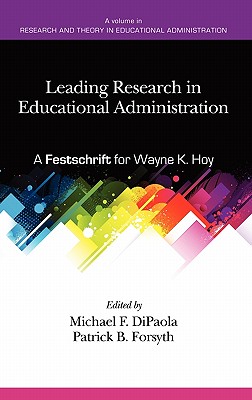 Leading Research in Educational Administration: A Festschrift for Wayne K. Hoy