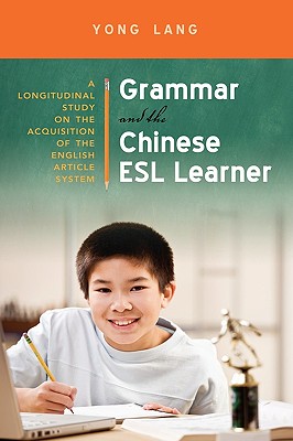 Grammar and the Chinese ESL Learner: A Longitudinal Study on the Acquisition of the English Article System