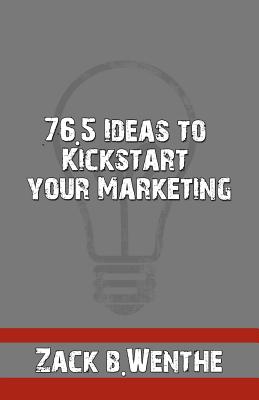 76.5 Ideas to Kickstart Your Marketing