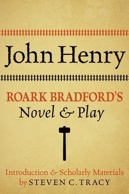 John Henry: Roark Bradford’s Novel and Play