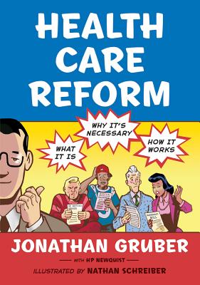 Health Care Reform: What It Is, Why It’s Necessary, How It Works
