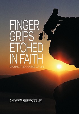 Finger Grips Etched in Faith: Staying the Course of Life