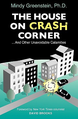 The House On Crash Corner: And Other Avoidable Calamities