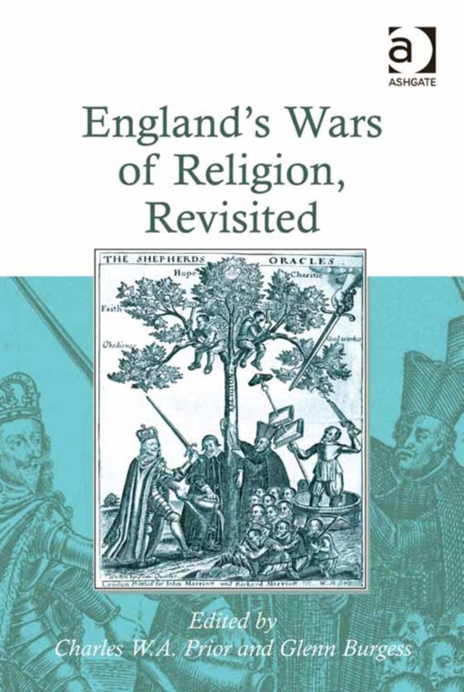 England’s Wars of Religion, Revisited. Charles W.A. Prior and Glenn Burgess