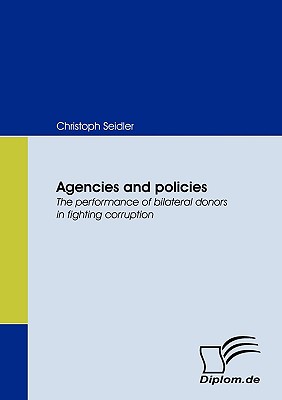 Agencies and Policies, the Performance of Bilateral Donors in Fighting Corruption