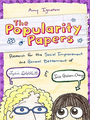 The Popularity Papers 1: Research for the Social Improvement and General Betterment of Lydia Goldblatt and Julie Graham-chang