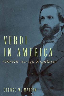 Verdi in America: Oberto Through Rigoletto