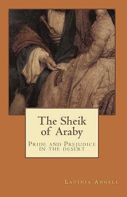 The Sheik of Araby: Pride and Prejudice in the Desert