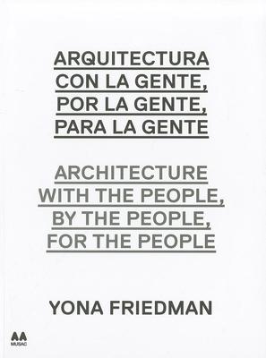 Arquitectura con la gente, por la gente, para la gente / Architecture With the People, By the People, For the People