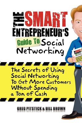 The Smart Entrepreneur’s Guide to Social Networking