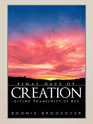 Final Days of Creation: Living Transcript of Eve