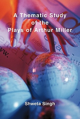 A Thematic Study of the Plays of Arthur Miller