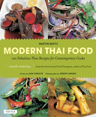 Modern Thai Food: 100 Fabulous Thai Recipes for Contemporary Cooks