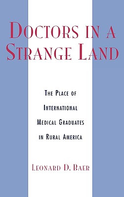 Doctors in a Strange Land: The Place of International Medical Graduates in Rural America