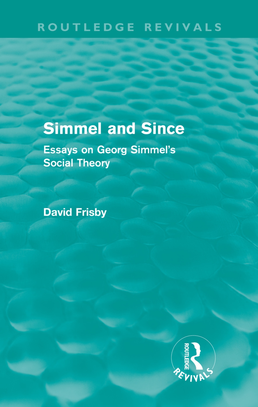 Simmel and Since: Essays on Georg Simmel’s Social Theory