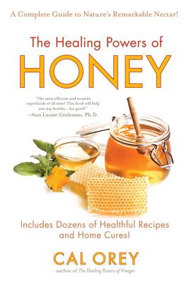 The Healing Powers of Honey: A Complete Guide to Nature’s Remarkable Nectar!