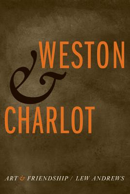 Weston & Charlot: Art and Friendship
