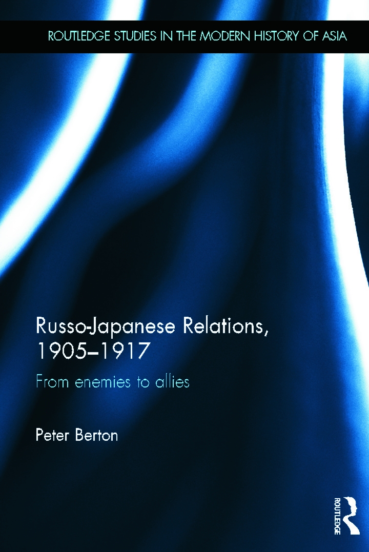 Russo-Japanese Relations, 1905-1917: From Enemies to Allies