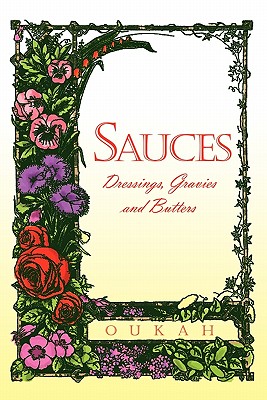 Sauces: Dressings, Gravies and Butters