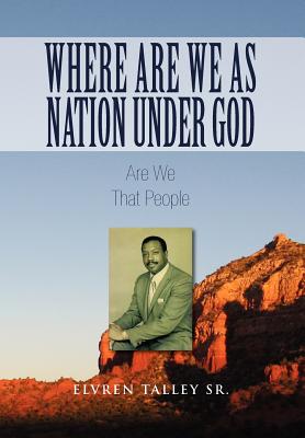 Where Are We As Nation Under God: Are We That People