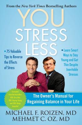 You: Stress Less: The Owner’s Manual for Regaining Balance in Your Life