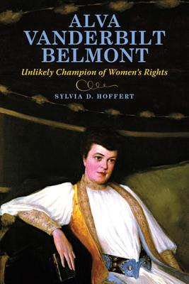 Alva Vanderbilt Belmont: Unlikely Champion of Women’s Rights