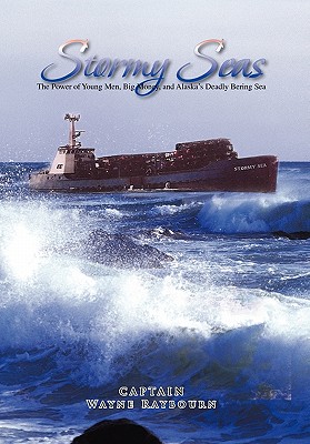Stormy Seas: The Power of Young Men, Big Money, and the Deadly Bering Sea