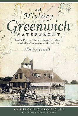 A History of the Greenwich Waterfront: Tod’s Point, Great Captain Island and the Greenwich Shoreline