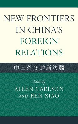 New Frontiers in China’s Foreign Relations: Zhongguo Waijiao de Xin Bianjiang