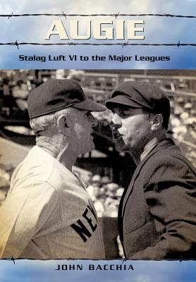 Augie: Stalag Luft VI to the Major Leagues