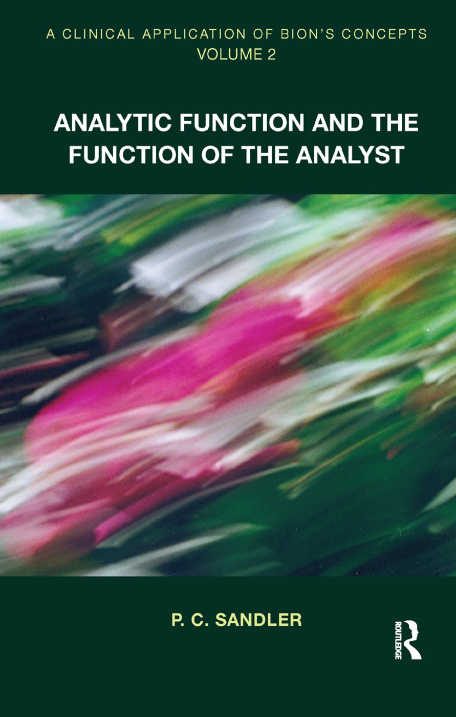 A Clinical Application of Bion’s Concepts: Analytic Function and the Function of the Analyst