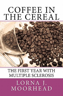 Coffee in the Cereal: The First Year With Multiple Sclerosis