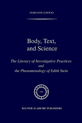 Body, Text and Science: The Literacy of Investigative Practices and the Phenomenology of Edith Stein