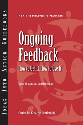 Ongoing Feedback: How To Get It, How To Use It