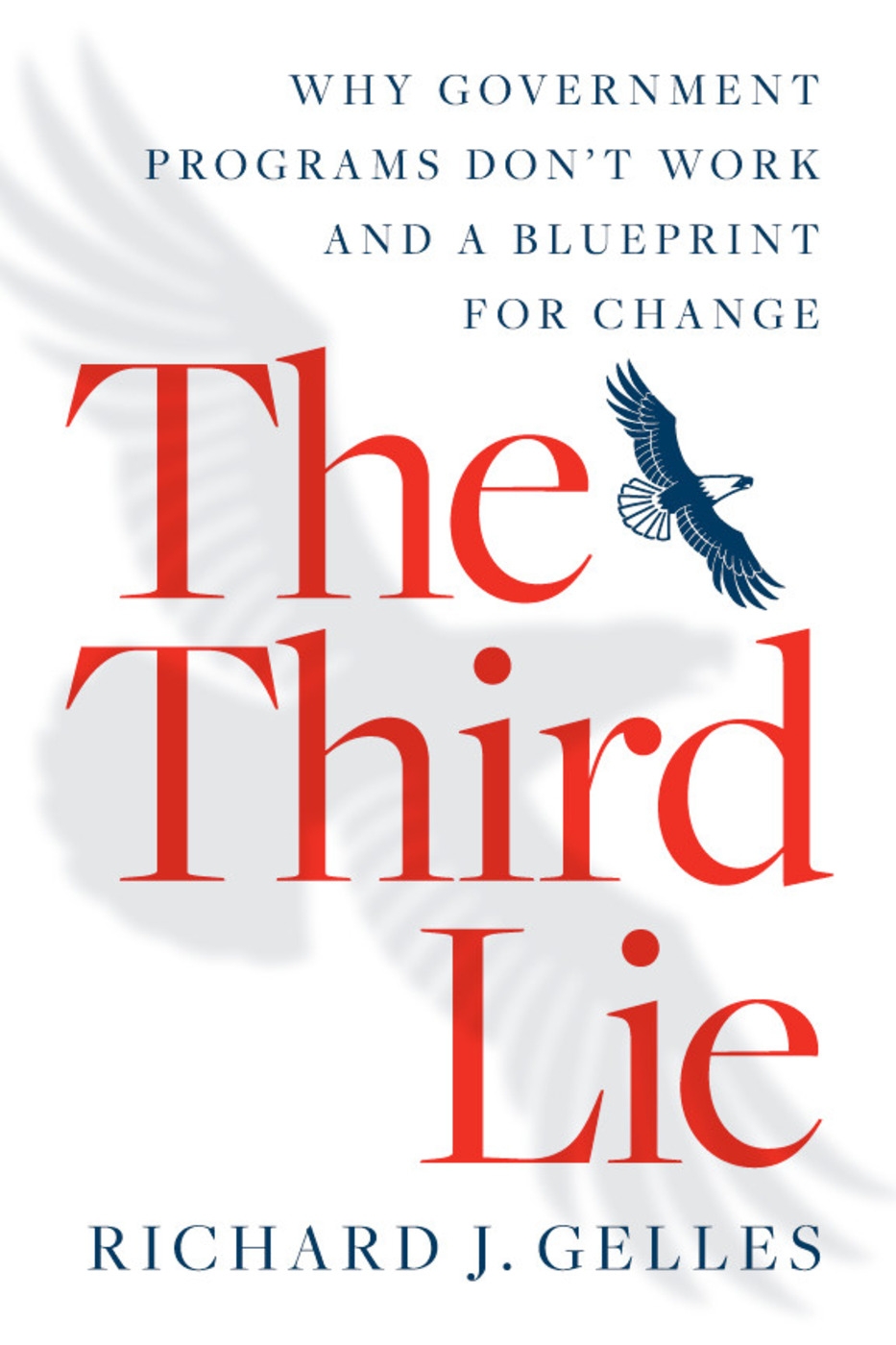 The Third Lie: Why Government Programs Don’t Work--And a Blueprint for Change
