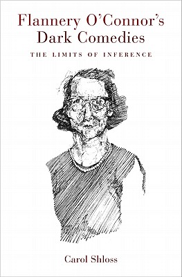 Flannery O’connor’s Dark Comedies: The Limits of Inference