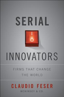 Serial Innovators: Firms That Change the World