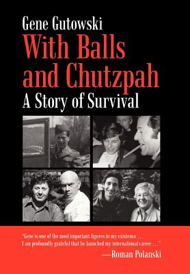 With Balls and Chutzpah: A Story of Survival