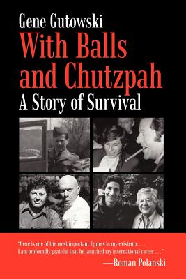 With Balls and Chutzpah: A Story of Survival