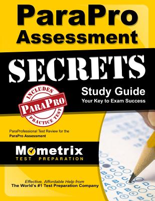 Parapro Assessment Secrets Study Guide: Paraprofessional Test Review for the Parapro Assessment