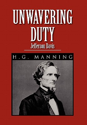 Unwavering Duty: Jefferson Davis