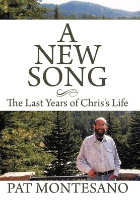 A New Song: The Last Years of Chris’s Life