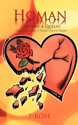 Homan to Love a Queen: A Touched Body-A Broken Soul-A Healer