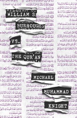 William S. Burroughs vs. the Qur’an